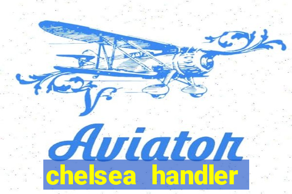 chelsea handler video porn